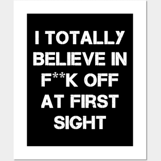 I totally believe in F... off at first sight Posters and Art